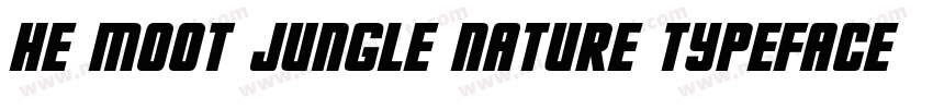 he Moot Jungle Nature Typeface字体转换